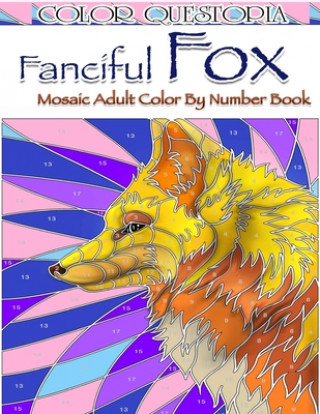 Kniha Fanciful Fox Mosaic Color By Number Book Color Questopia