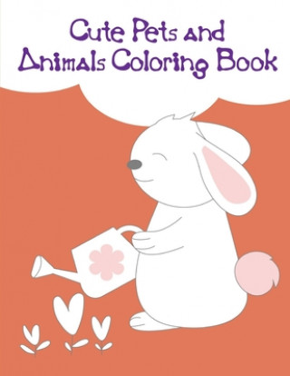 Książka Cute Pets and Animals Coloring Book: Children Coloring and Activity Books for Kids Ages 3-5, 6-8, Boys, Girls, Early Learning J. K. Mimo