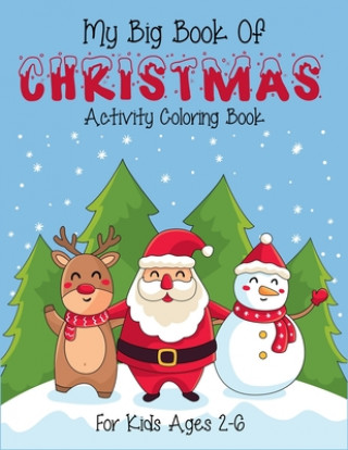 Carte My Big Book Of Christmas Activity Coloring Book For Kids Ages 2-6: Best quality christmas coloring book for kids to stay clam and focus. (Christmas Co Active Kids Workstation