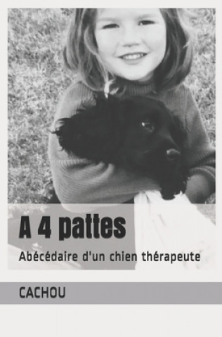 Könyv A 4 pattes: Abécédaire d'un chien thérapeute Cachou