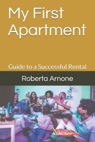 Kniha My First Apartment: Guide to a Successful Rental Roberta Arnone