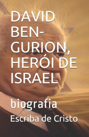E-kniha DAVID BEN GURION - HEROI DE ISRAEL Escriba de Cristo