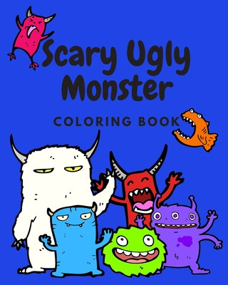 Könyv Scary Ugly Monster Coloring Book!: An Awesome Coloring Book for Kids Ages 4 - 8 Years Old Full of Funny and Silly Looking Monsters to Color! Cookie Crumb Press
