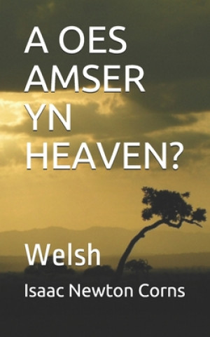 Kniha A Oes Amser Yn Heaven?: Welsh Isaac Newton Corns