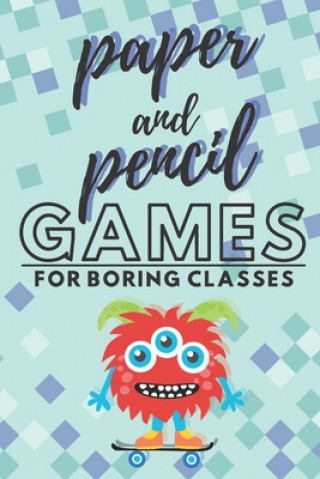 Kniha Paper and pencil games for boring classes: 2 players activity book, 7 different paper and pencil games, perfect gift for kids, teens and students! Riddle Designs