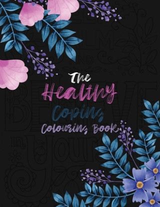 Kniha The Healthy Coping Coloring Book: Positive Affirmations and Therapeutic Patterns for Relax and Stress Relief, Stress Relieving Coloring Books Christma Voloxx Studio