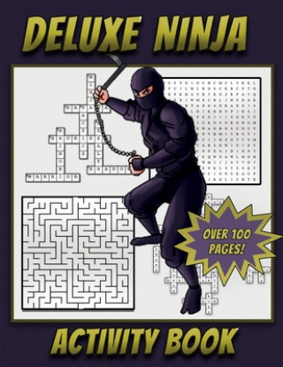 Книга Deluxe Ninja Activity Book: Ninja themed Activity book for kids Ages 5 and Up with Mazes, Crossword Puzzles, Word Searches, How To Draw pages and Activiat Press