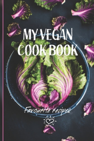 Könyv My Vegan Cook Book: Best Vegan Recipes a Book To Write In 6090 Publishing