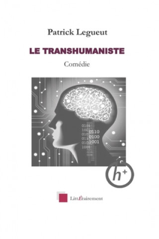 Knjiga Le Transhumaniste Patrick Legueut
