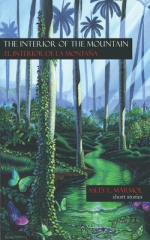 Carte The Interior of the Mountain: El interior de la monta?a Asley L. Marmol