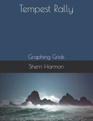 Knjiga Tempest Rally: Graphing Grids Sherri Lynne Harmon