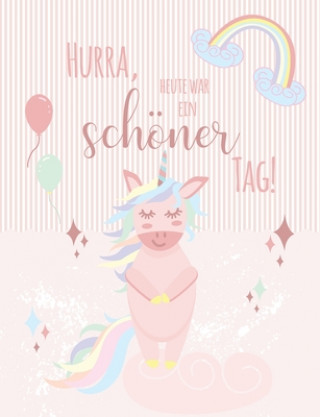 Kniha Meine Glücksmomente: Glückstagebuch für Mädchen - Positivtagebuch für 1 Jahr mit Einhorn - Motiv - positiv denken lernen Happy Grateful Vibes Publishing