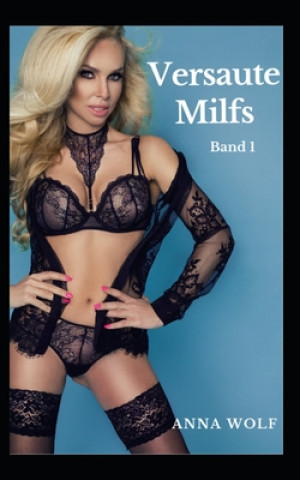 Knjiga Versaute Milfs: Band 1 Anna Wolf