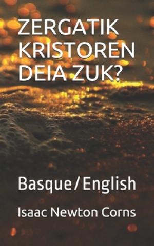 Carte Zergatik Kristoren Deia Zuk?: Basque/English Isaac Newton Corns