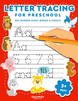 Buch Letter Tracing For Preschool: Alphabet Number & Sight Words Writing Practice For Kids Ages 3-5 Spacekids Creative