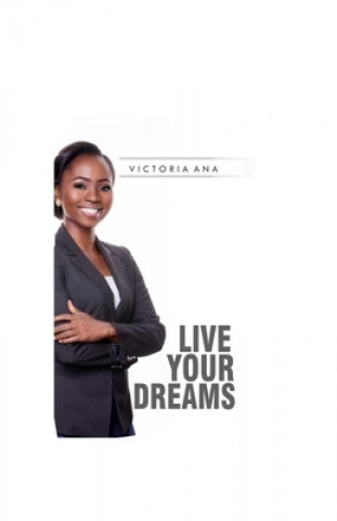 Knjiga Live Your Dreams Victoria Ana