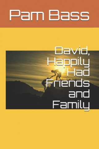 Kniha David, Happily Had Friends and Family Pixabay
