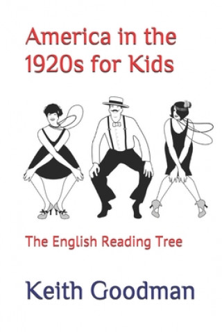 Boek America in the 1920s for Kids Keith Goodman