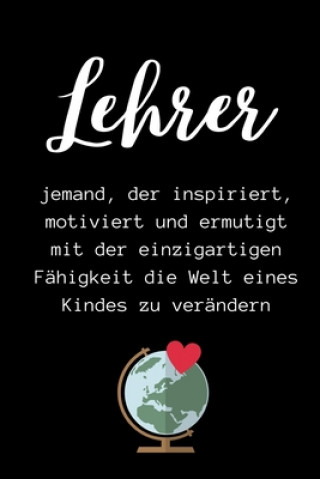 Knjiga Lehrer Jemand, Der Inspiriert, Motiviert Und Ermutigt Mit Der Einzigartigen: A5 PUNKTIERT Geschenkidee für Lehrer Erzieher - Abschiedsgeschenk Grundsc Klassenlehrer Notizbuch