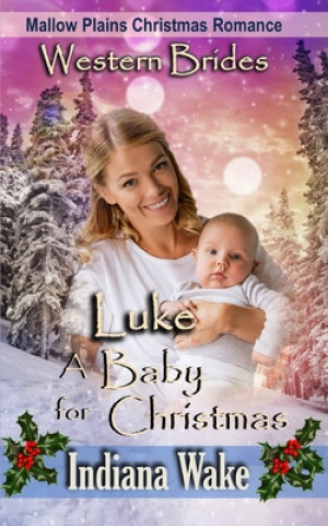 Livre Luke - A Baby for Christmas Indiana Wake