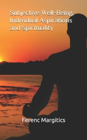 Książka Subjective Well-Being, Individual Aspirations and Spirituality Ervin K. Kery