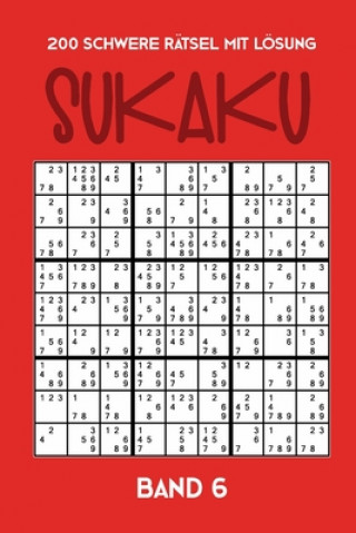 Livre 200 Schwere Rätsel mit Lösung Sukaku Band 6: Herausfordernde Sudoku Variante, Rätsel Heft,2 Rätsel pro Seite Tewebook Sukaku