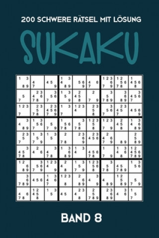 Livre 200 Schwere Rätsel mit Lösung Sukaku Band 8: Herausfordernde Sudoku Variante, Rätsel Heft,2 Rätsel pro Seite Tewebook Sukaku