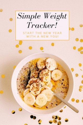 Carte Simple Weight Tracker: Start The New Year With A New You! S. &. N. Publishers