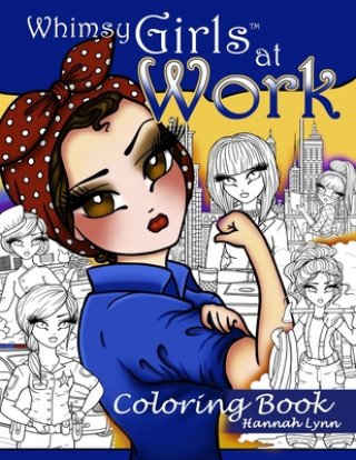 Kniha Whimsy Girls at Work Coloring Book Hannah Lynn