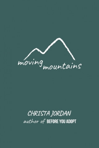 Knjiga Moving Mountains Jonathan Jordan