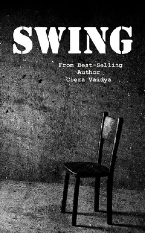 Knjiga Swing: (Based on True Events) Ciera Vaidya