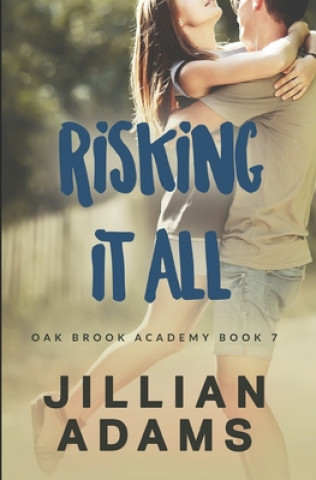 Kniha Risking it All: A Young Adult Sweet Romance Jillian Adams