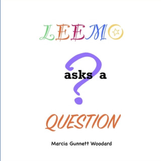 Knjiga Leemo Asks a Question Marcia Gunnett Woodard