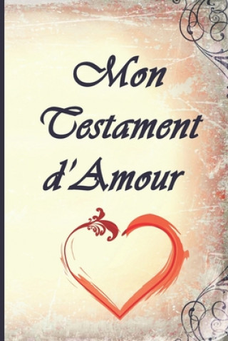 Book Mon Testament d'Amour: A vous mes enfants, mes petits-enfants, mes cousins, mes amis, mes ennemis et aux personnes que je ne connais pas... U Dakal Me