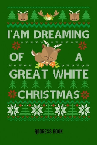 Könyv I'am dreaming of a great white christmas: reindeer / pensioner- Phone & contact book -All contacts at a glance - 120 pages in alphabetical order / siz Zestya Address Books