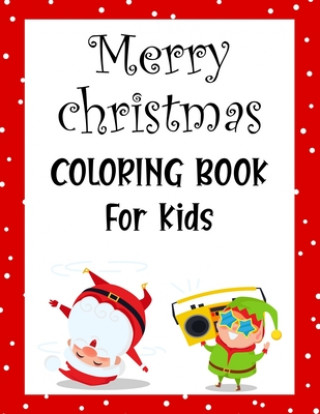 Knjiga Merry christmas coloring book for kids.: Fun Children's Christmas Gift or Present for kids.Christmas Activity Book Coloring, Matching, Mazes, Drawing, Blue Moon Press House