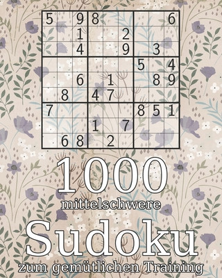 Livre 1000 mittelschwere Sudoku zum gemütlichen Training: Logikrätsel - Rätselbuch ink. Lösungen - Perfekt als Geschenk Tommy Wohlfahrt