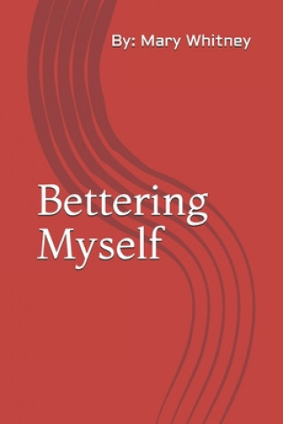 Knjiga Bettering Myself Mary Whitney