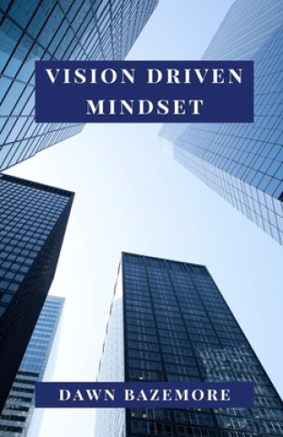 Knjiga Vision Driven Mindset Dawn Bazemore