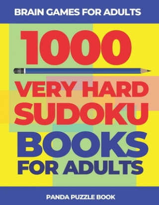 Kniha Brain Games For Adults - 1000 Very Hard Sudoku Books For Adults: Logic Games For Adults Panda Puzzle Book