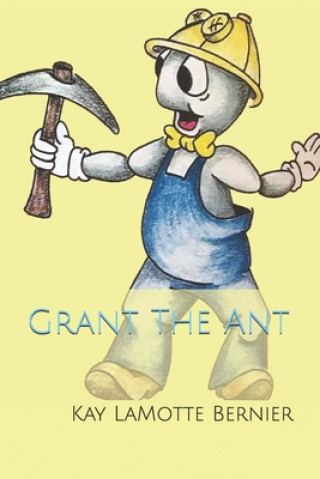 Knjiga Grant The Ant Betty Bosley