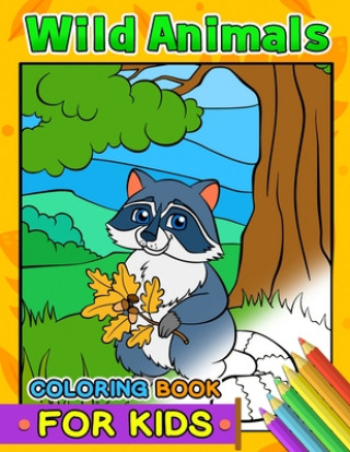 Boek Wild Animals Coloring Books for Kids: First Animals Workbook of Horse, Hedgehog, Monkey, Sloth, Lion, Fox and Friend for Toddler, Boy, Girls Rocket Publishing