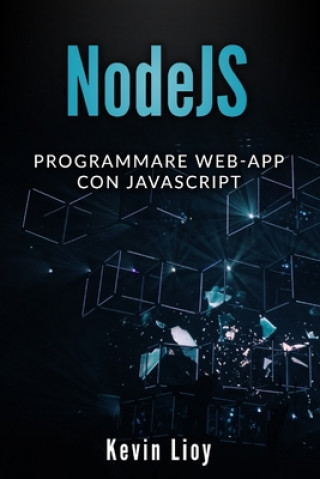 Kniha NodeJS: Programmare Web-App con JavaScript Kevin Lioy