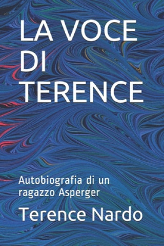 Kniha La Voce Di Terence: Autobiografia di un ragazzo Asperger Giovanni Tommasini