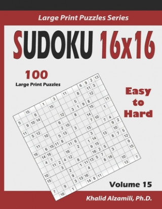 Knjiga Sudoku 16x16: 100 Easy to Hard : : Keep Your Brain Young Khalid Alzamili