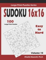 Könyv Sudoku 16x16: 100 Easy to Hard : : Keep Your Brain Young Khalid Alzamili