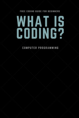 Книга CODING Guide for Beginners: CODING Guide for Beginners, Black note book for note taking, size 6 * 9 inch Nim Kaethaisong