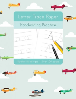 Kniha Letter Trace Paper Handwriting Practice: Learn to write activity workbooks, abc alphabet writing paper lines. All ages, adults, teens, kids, preschool Tim Bird