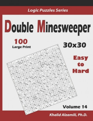 Knjiga Double Minesweeper: 100 Easy to Hard (30x30) Khalid Alzamili