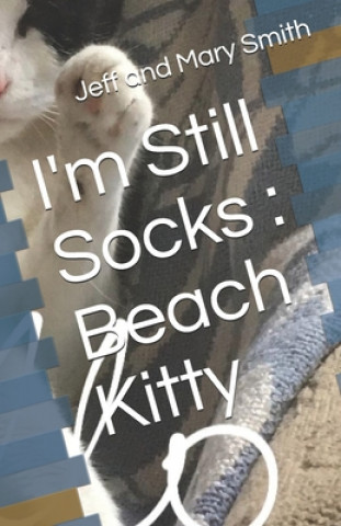 Kniha I'm Still Socks: Beach Kitty Jeff and Mary Smith